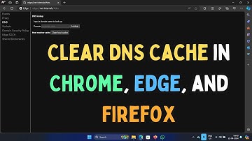 How to Clear DNS Cache in Chrome, Edge, and Firefox