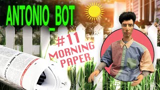 Antonio-Bot - #11 "Morning Paper"