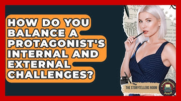 How Do You Balance A Protagonist