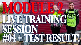 Live motorcycle Module 2 training session #04 + test result!