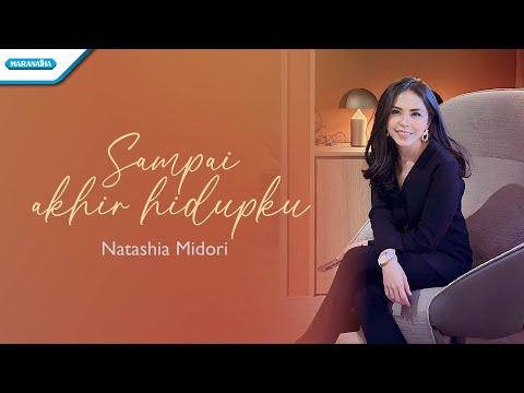 Sampai Akhir Hidupku - Natashia Midori (With Lyrics)