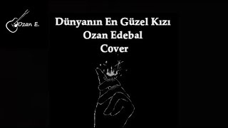 Mavi Gri - Dünyanın En Güzel Kızı  | Ozan Edebal Cover