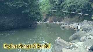 Mancing Disungai Cikundul