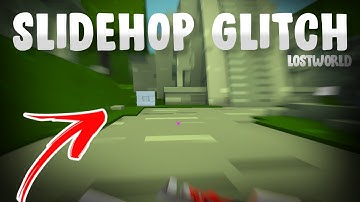 SLIDEHOP GLITCH IN LOSTWORLD