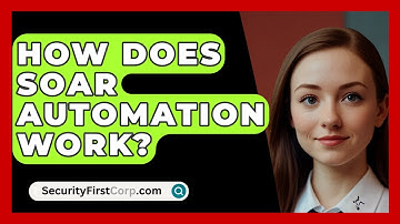 How Does SOAR Automation Work? | SecurityFirstCorp News