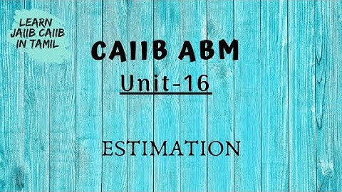 CAIIB ABM MODULE B UNIT 16 ESTIMATION IN TAMIL@learninsideout