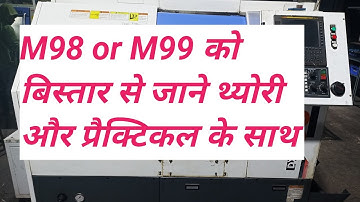 M98 and M99 ka use ! M98 or M99  kya hai CNC machine me