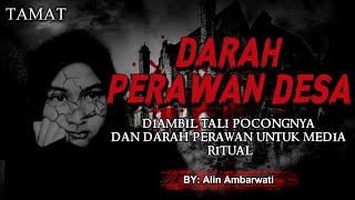 KISAH NGERI DARAH PERAWAN DESA TAMAT BY Alin Ambarwati