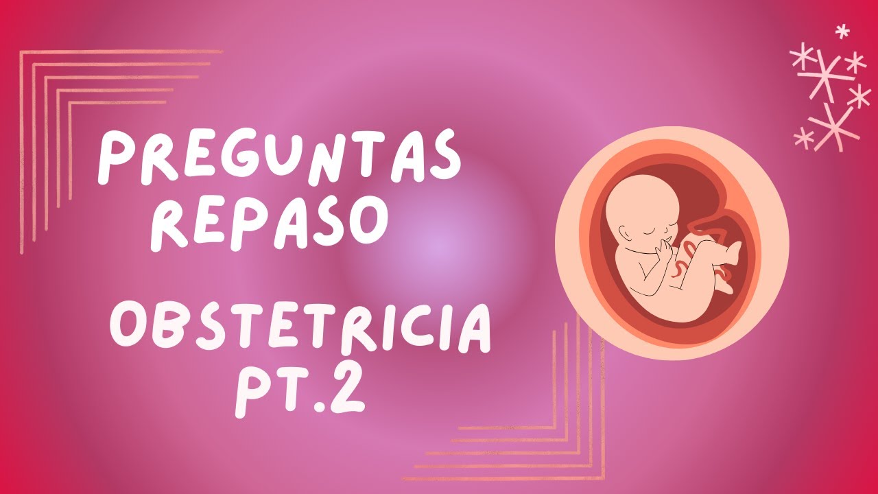 REPASO ENARM - Obstetricia pt.2