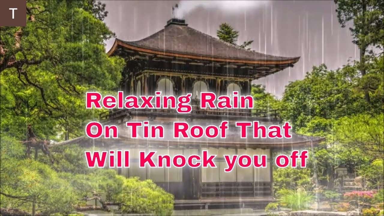 rain on tin roof, relaxing rain sound, gentle rain sound, ear ringing