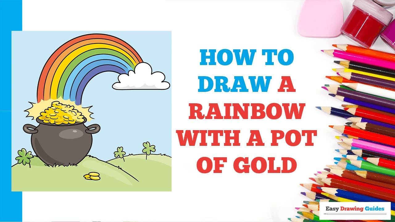 How to Draw a Rainbow with a Pot of Gold: Easy Step by Step Drawing