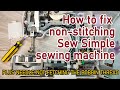 English Sub | How to fix non-stitching Sew Simple sewing machine, not taking up bobbin thread