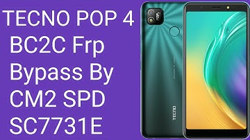 TECNO POP 4 BC2C Frp Bypass By CM2 SPD SC7731E
