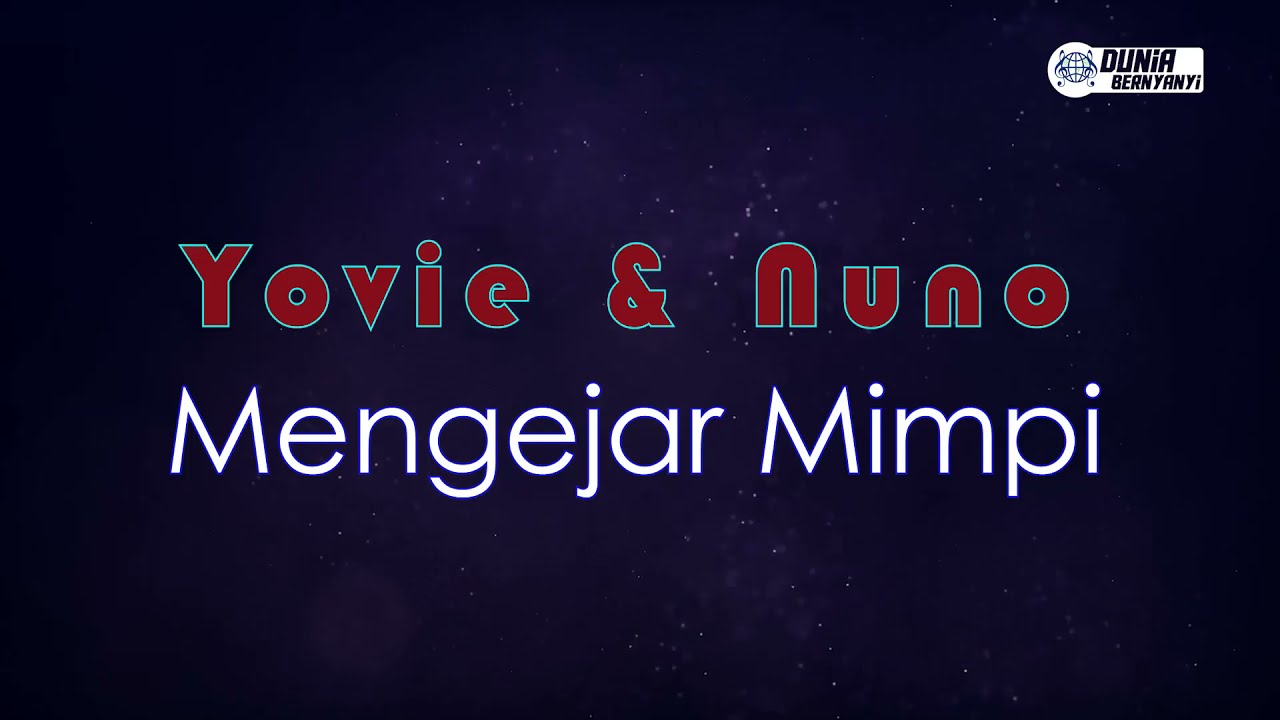Yovie & Nuno - Mengejar Mimpi ( Karaoke Version )
