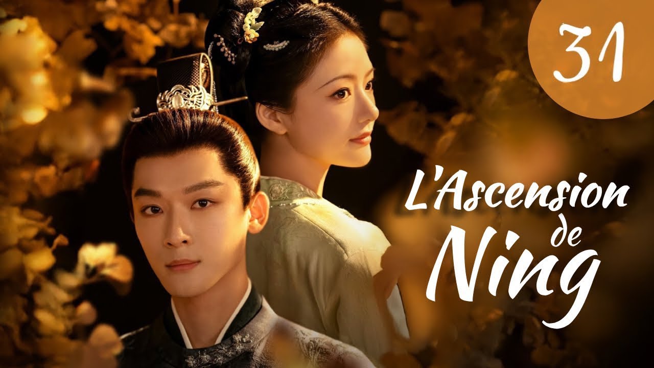 [vostfr] Série chinoise "L'Ascension de Ning" EP 31 sous-titres