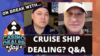 CASINO DEALER - ON BREAK with Mike Stark!  DEALING ON CRUISE SHIPS - HOW IS IT?  HOW DID YOU START?