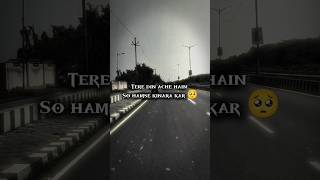 Tere Din Ache Hain So Hamse Kinara Kar sadstatussad sadstatustrendviralyoutubeytshorts