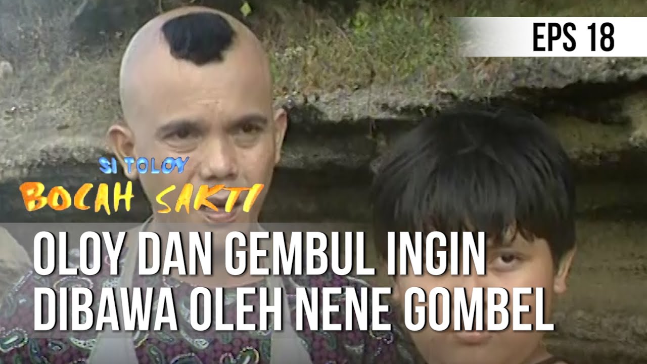 SI TOLOY BOCAH SAKTI - Oloy Dan Gembul Ingin Dibawa Oleh Nene Gombel [Episode 18]