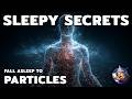 The Most Relaxing Particles Secrets To Fall Asleep To | Sleepy Tin Foil Hat