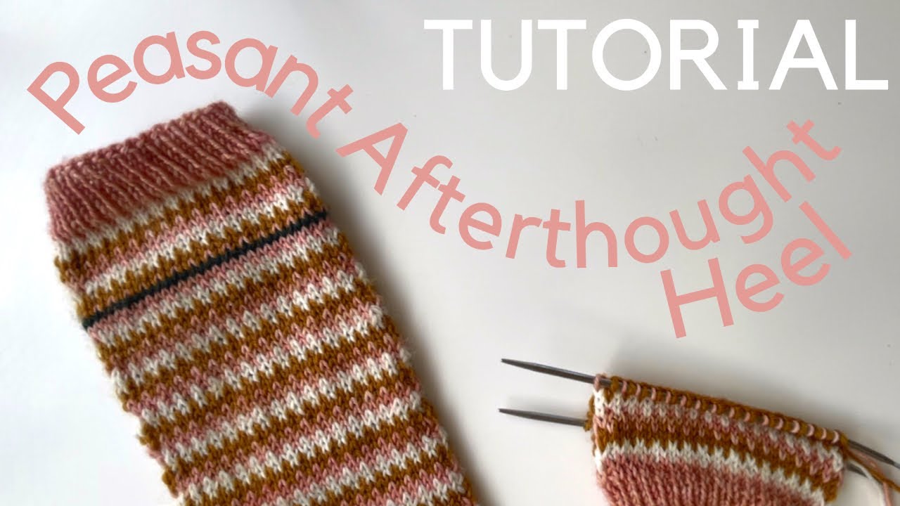 TUTORIAL - Peasant Afterthought Heel with NO HOLES - full instructions
