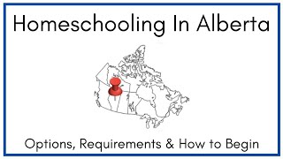 Homeschooling in Alberta: Options, Requirements & How To Begin