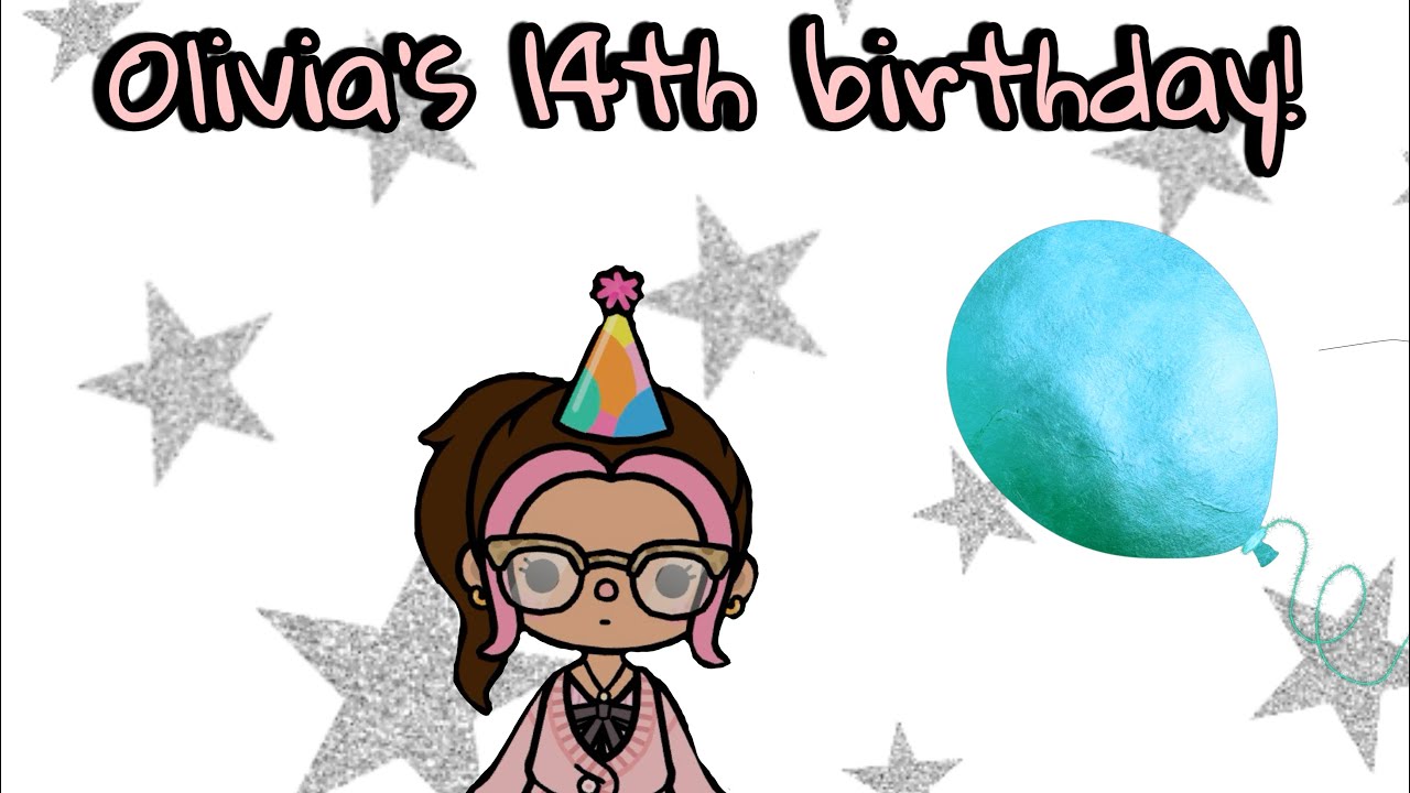 Olivia’s 14th B-DAY! |Toca boca rp