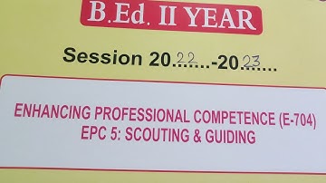 B.Ed. 2nd Year Practical File | EPC-5:  Scouting and Guiding practical file for b.ed.