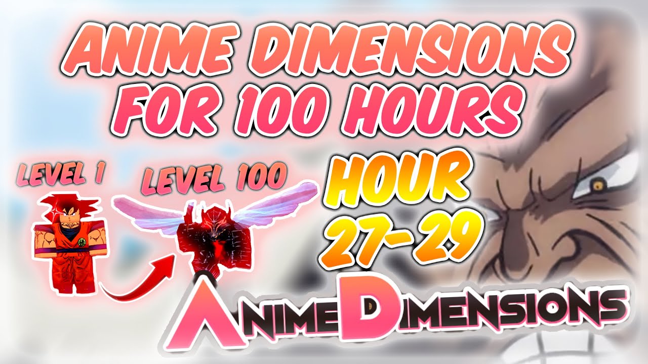 F2P NOOB To PRO 100 HOURS In ANIME DIMENSIONS Stream #5, Hour 27-29 ...