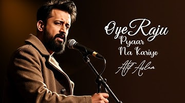 Oye Raju Pyaar Na Kariyo | Atif Aslam | Ai Cover | 90
