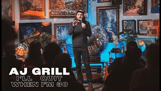 AJ Grill: "I'll Quit When I'm 30" - FULL SPECIAL (2023) Recorded Live at Hear Here Presents