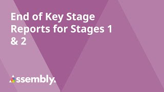 End of Key Stage Reports for Stages 1 and 2 | Assembly Pro