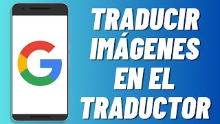 Cómo traducir imágenes en el traductor de Google screenshot 5