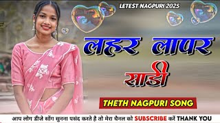 Lahar Lapar Lahar Lapar Pindhale Sadi New Theth Nagpuri Dj Remix Song 2025 .O