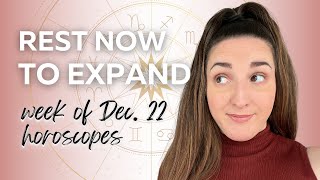 Stop Forcing and Let Things Flow // Week of December 22 Horoscopes for All Signs