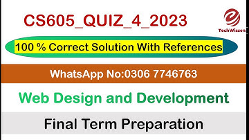 CS605 quiz4 2023 | CS605 quiz 4 solution 2023 | web design and development | etechwissen