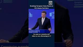 Breaking: European Union Reacts to UK’s Russia Fuel Move