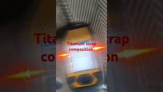 #titanium#scrap#chemicalcomposition #xrf#metal#recycle #stainlesssteel