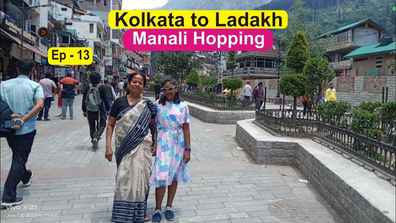 Manali Mall road - Kolkata to Ladakh by car - Leh Chalo Ladakh, Ep - 13