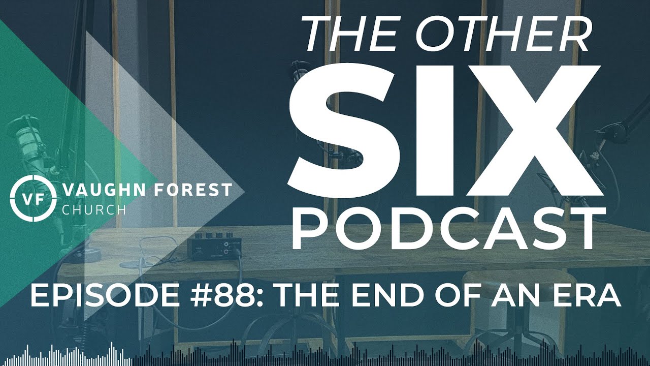The Other Six Podcast Episode #88: The End of an Era - YouTube