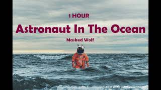 Masked Wolf - Astronaut In The Ocean ( 1 Hour )