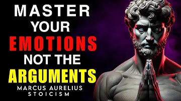 5 WAYS TO STAY CALM IN ARGUMENTS & CONTROL YOUR EMOTIONS | MARCUS AURELIUS STOICISM