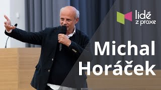 Michal Horáček - Svět nepatřil nikomu, kdo nebyl hráč | LIDÉ Z PRAXE