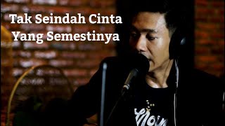Tak Seindah Cinta Semestinya - Naff (live cover) Yusuf Saragih