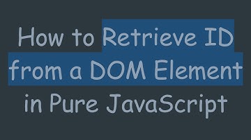 How to Retrieve ID from a DOM Element in Pure JavaScript