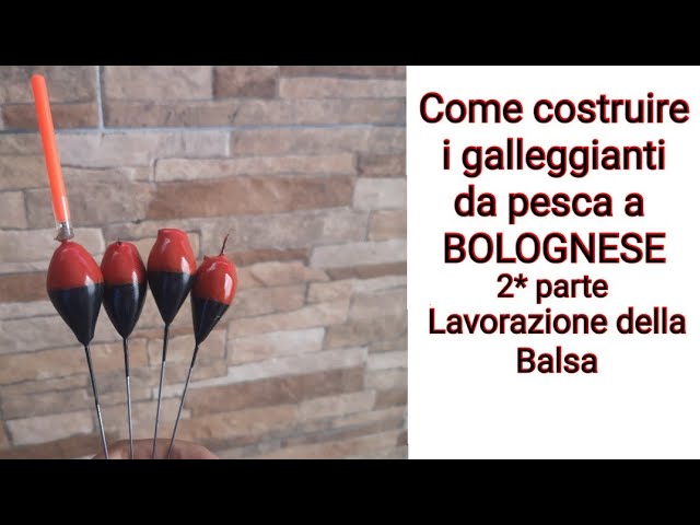 Come costruire i galleggianti da pesca a bolognese: 1*parte - i