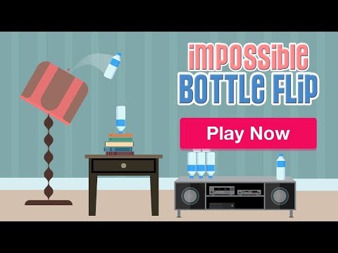 Impossible Bottle Flip