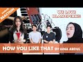 AINA ABDUL - HOW YOU LIKE THAT(BLACKPINK) // Reaction by Koreans