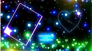 Love frame Black screen effect background // light effect Trending // Black screen background// 2021