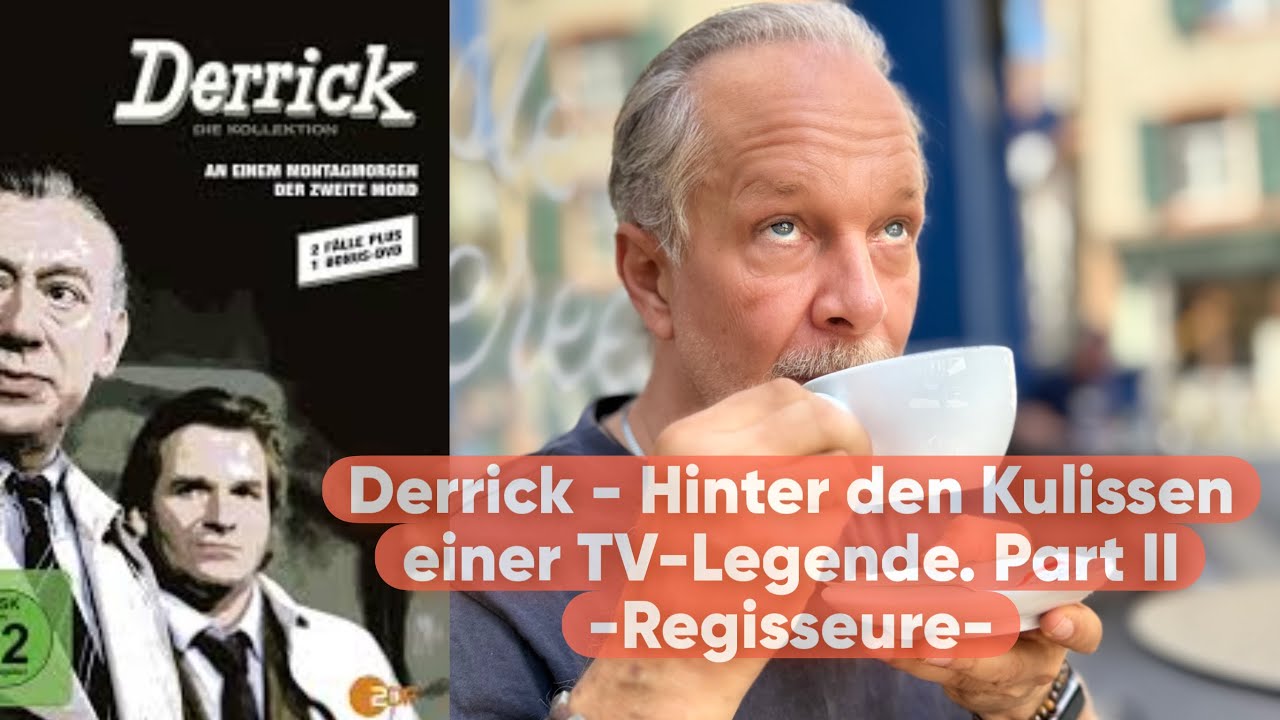 🎬 DERRICK – Hinter den Kulissen einer TV-Legende Part II: Regisseure 
