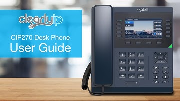 ClearlyIP CIP270 & CIP270v2 User Guide